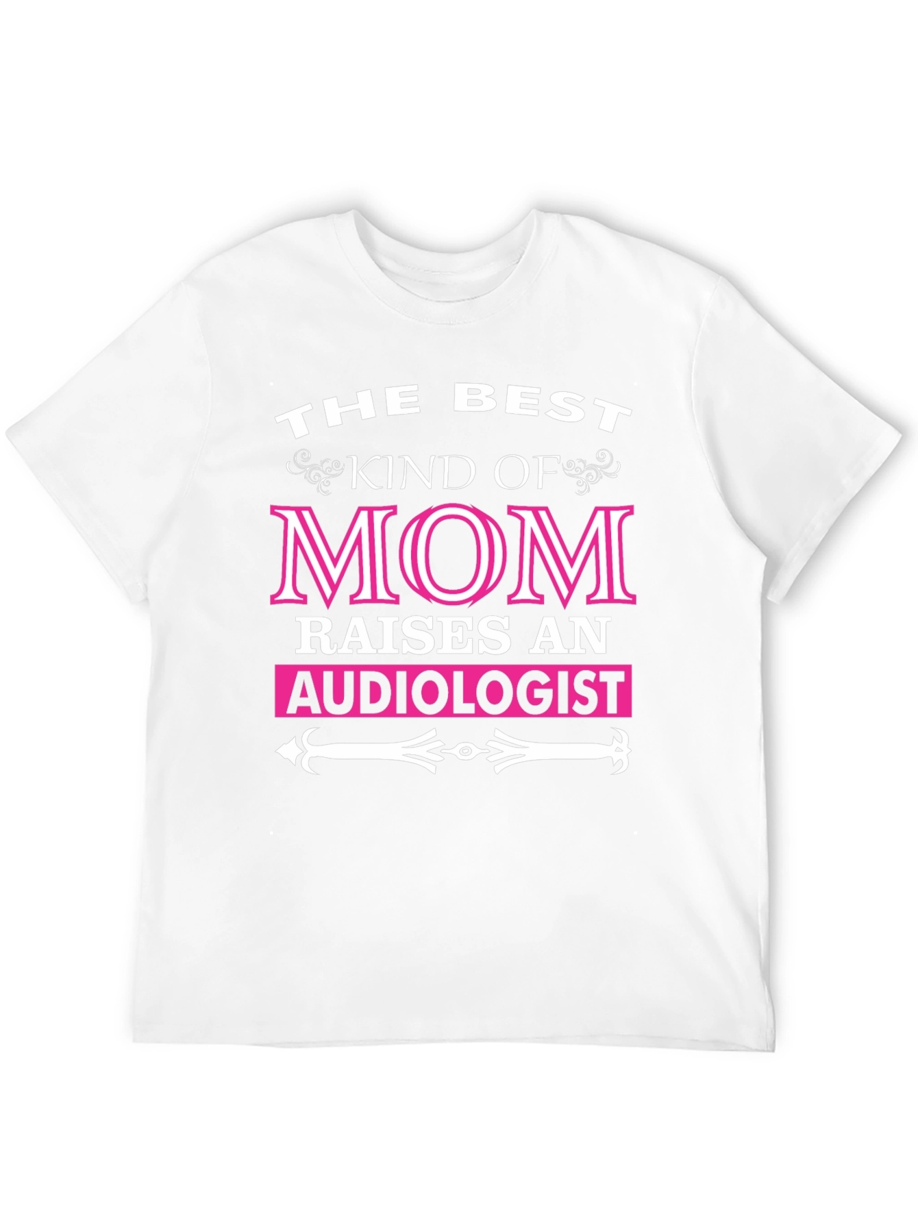 Best Kind of Mom Audiologist T-Shirt