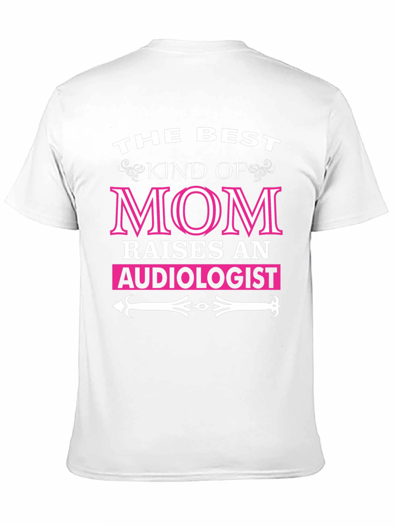 Best Kind of Mom Audiologist T-Shirt