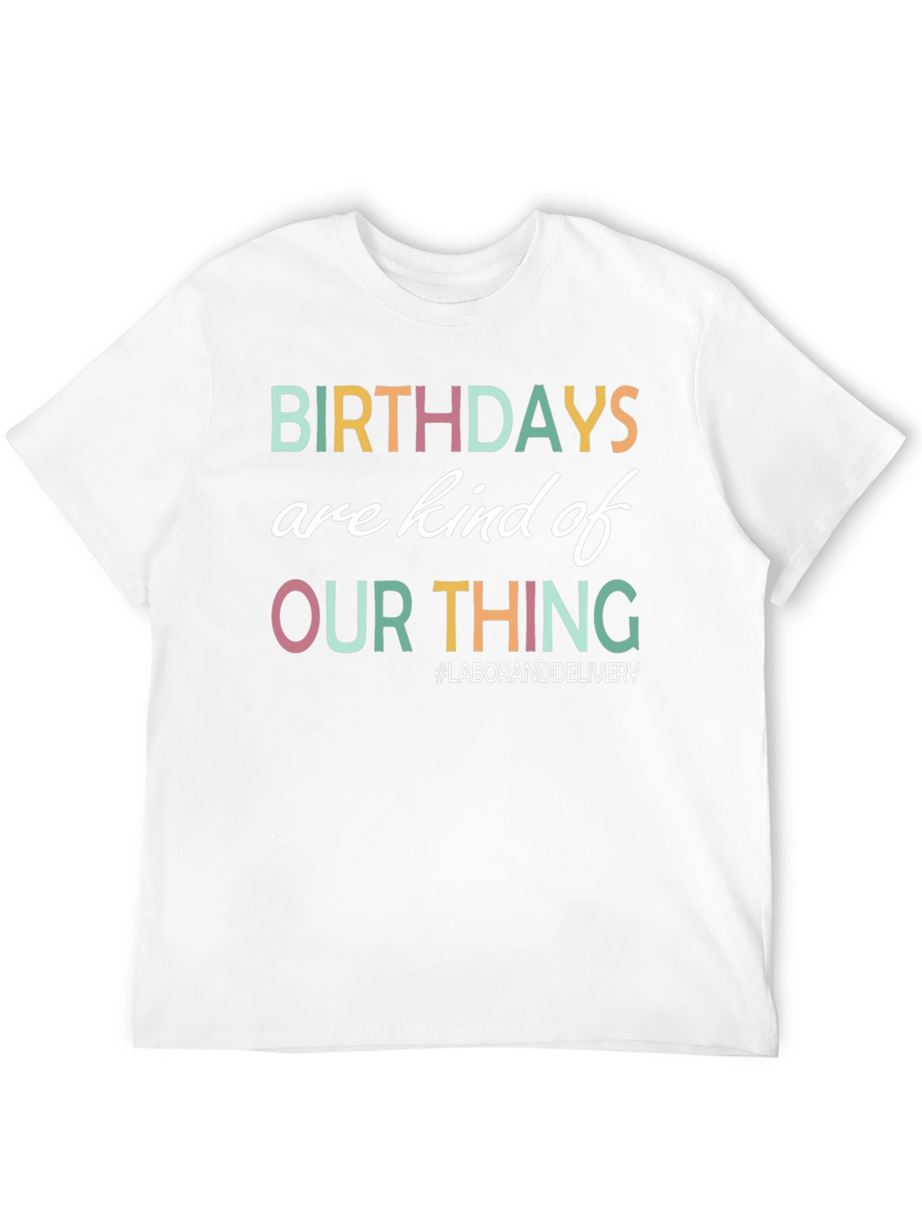 Birthdays Are Our Thing T-Shirt