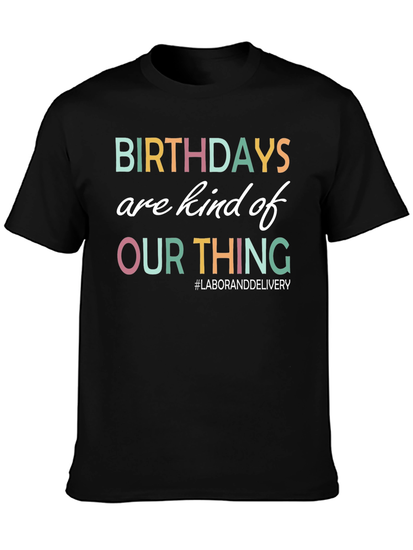 Birthdays Are Our Thing T-Shirt