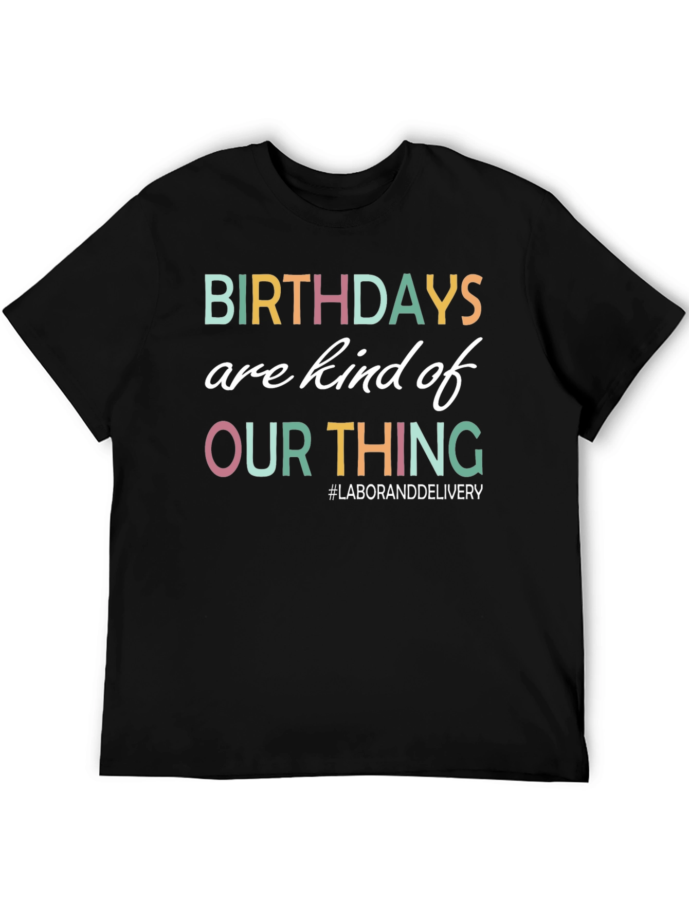 Birthdays Are Our Thing T-Shirt