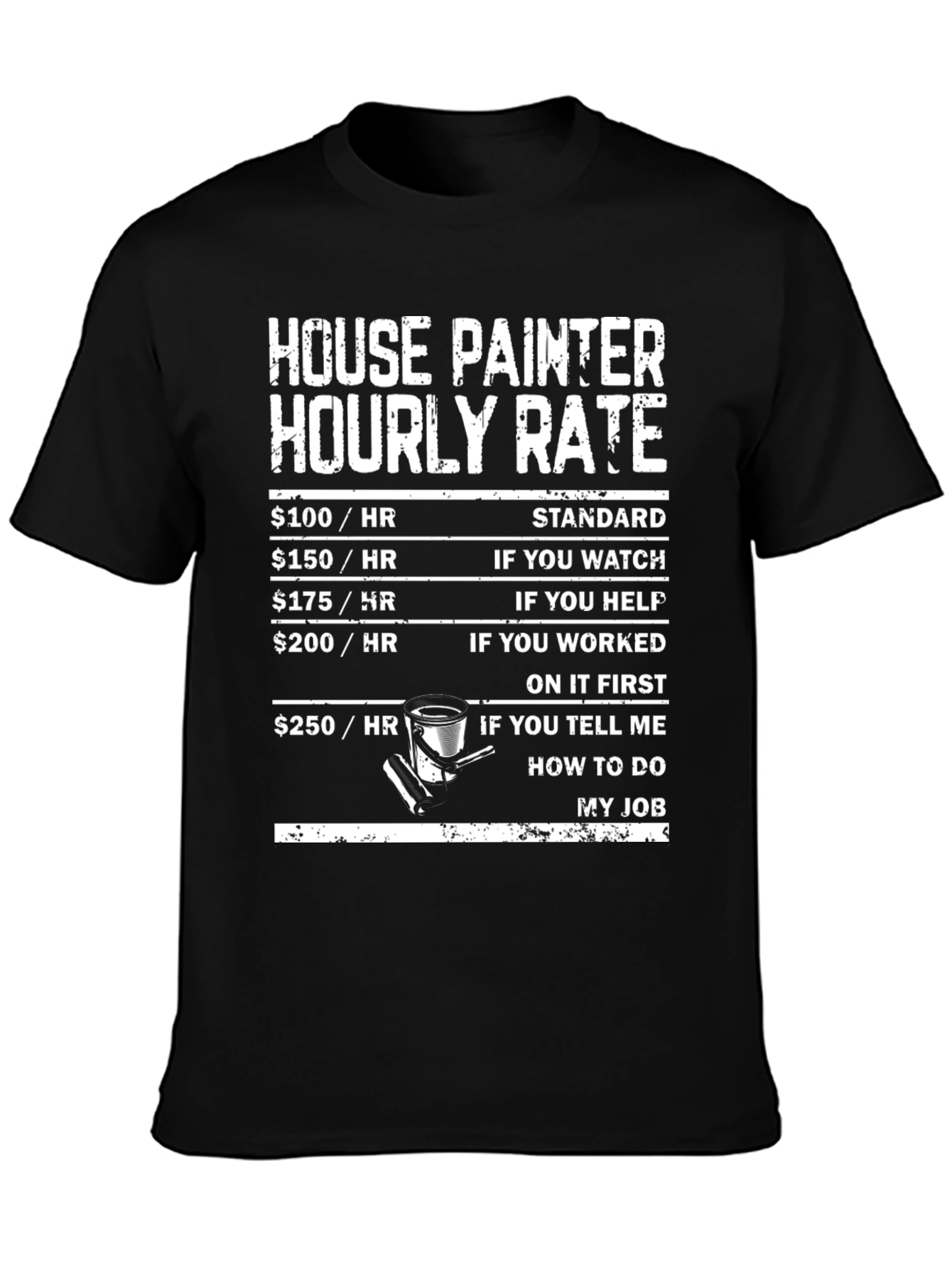 House Painter Hourly Rate T-Shirt