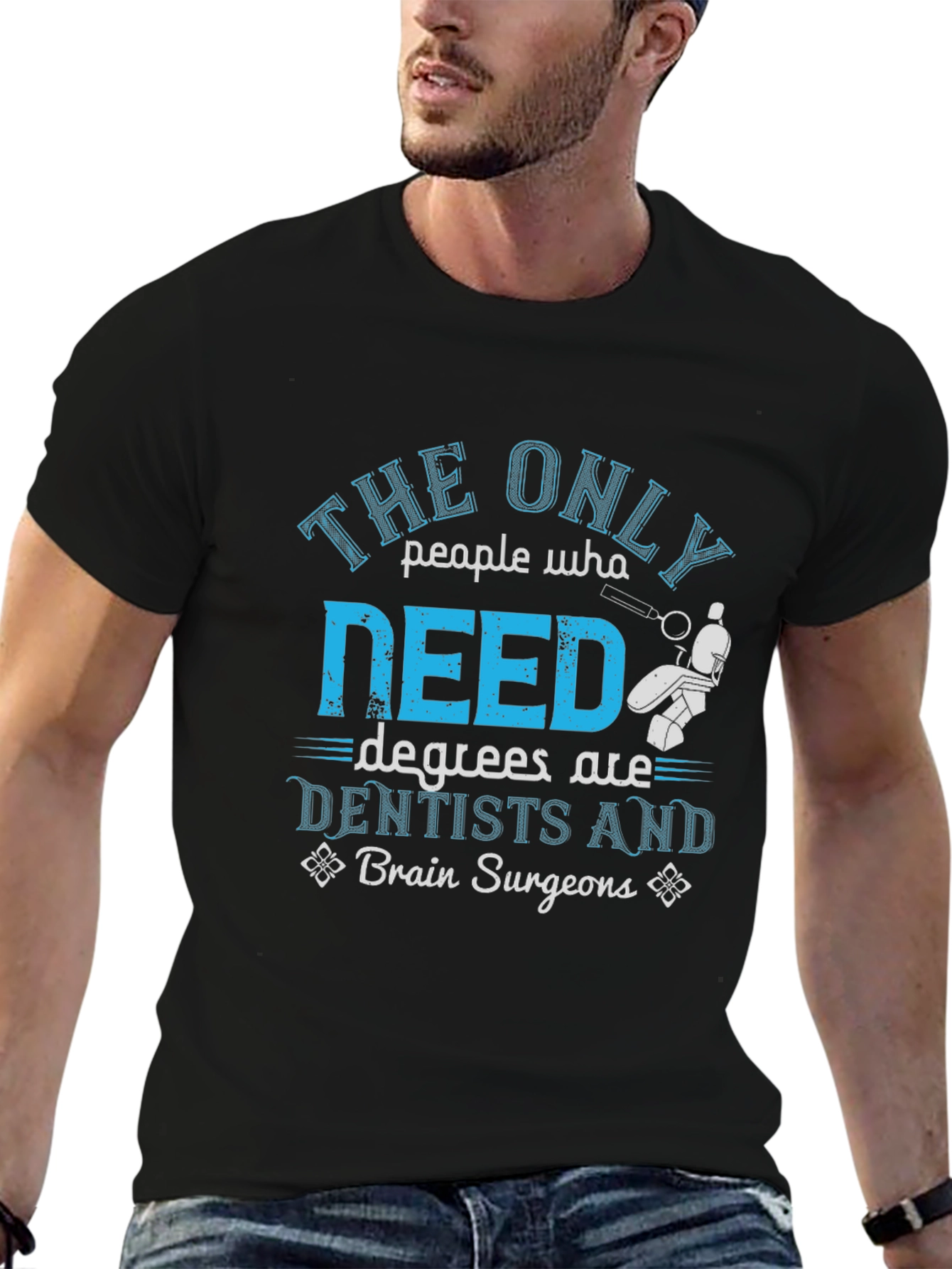 Dentist & Brain Surgeon Degree T-Shirt
