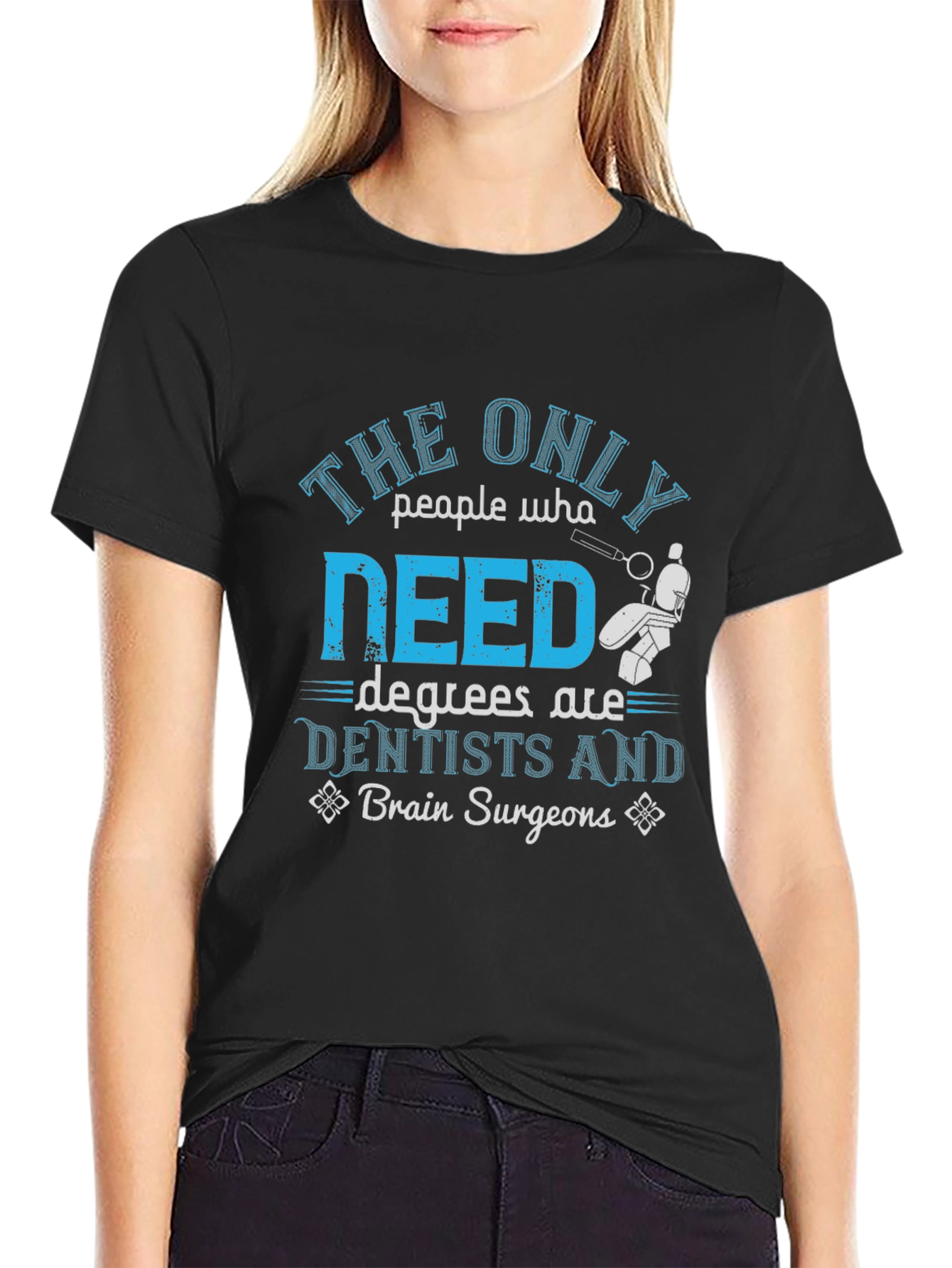 Dentist & Brain Surgeon Degree T-Shirt