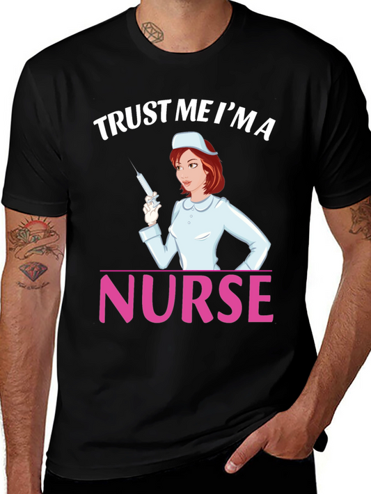 Trust Me Im a Nurse T-Shirt