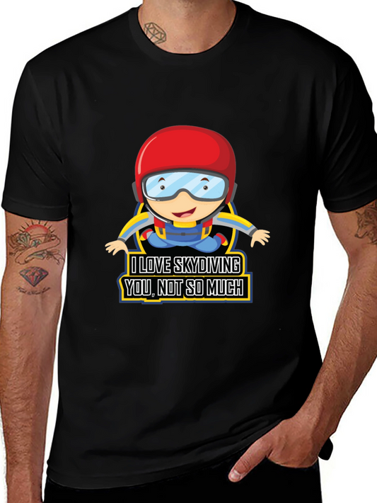 Skydiving Cartoon T-Shirt - I Love Skydiving You Not So Much