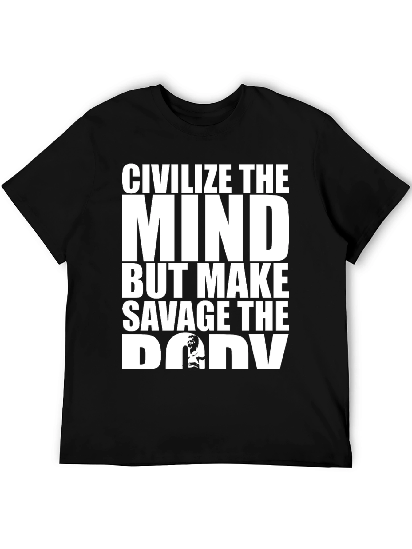 Civilize the Mind Savage the Body Graphic Tee