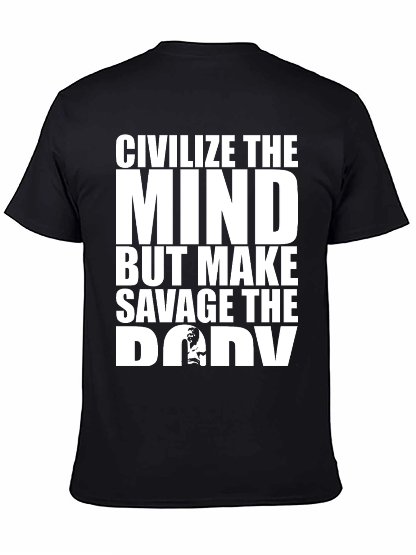 Civilize the Mind Savage the Body Graphic Tee