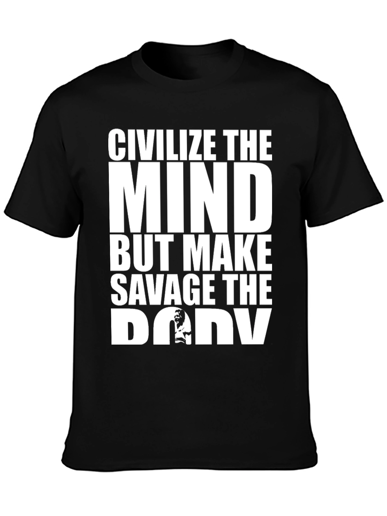 Civilize the Mind Savage the Body Graphic Tee