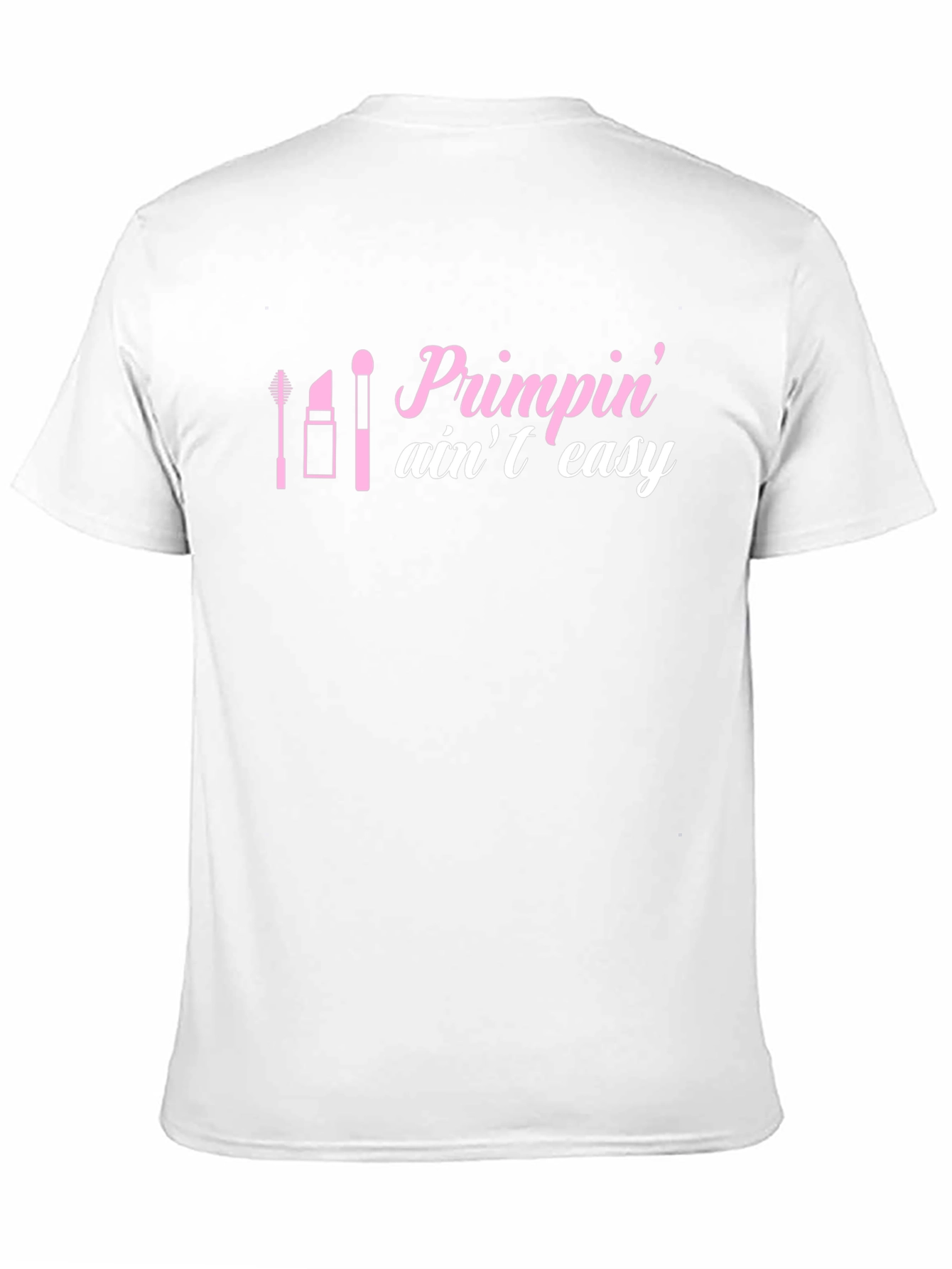 Primpin Aint Easy Graphic Tee