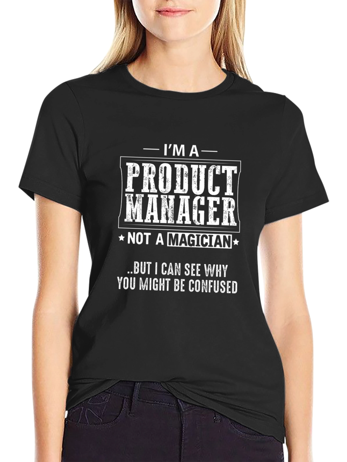 Im a Product Manager T-Shirt