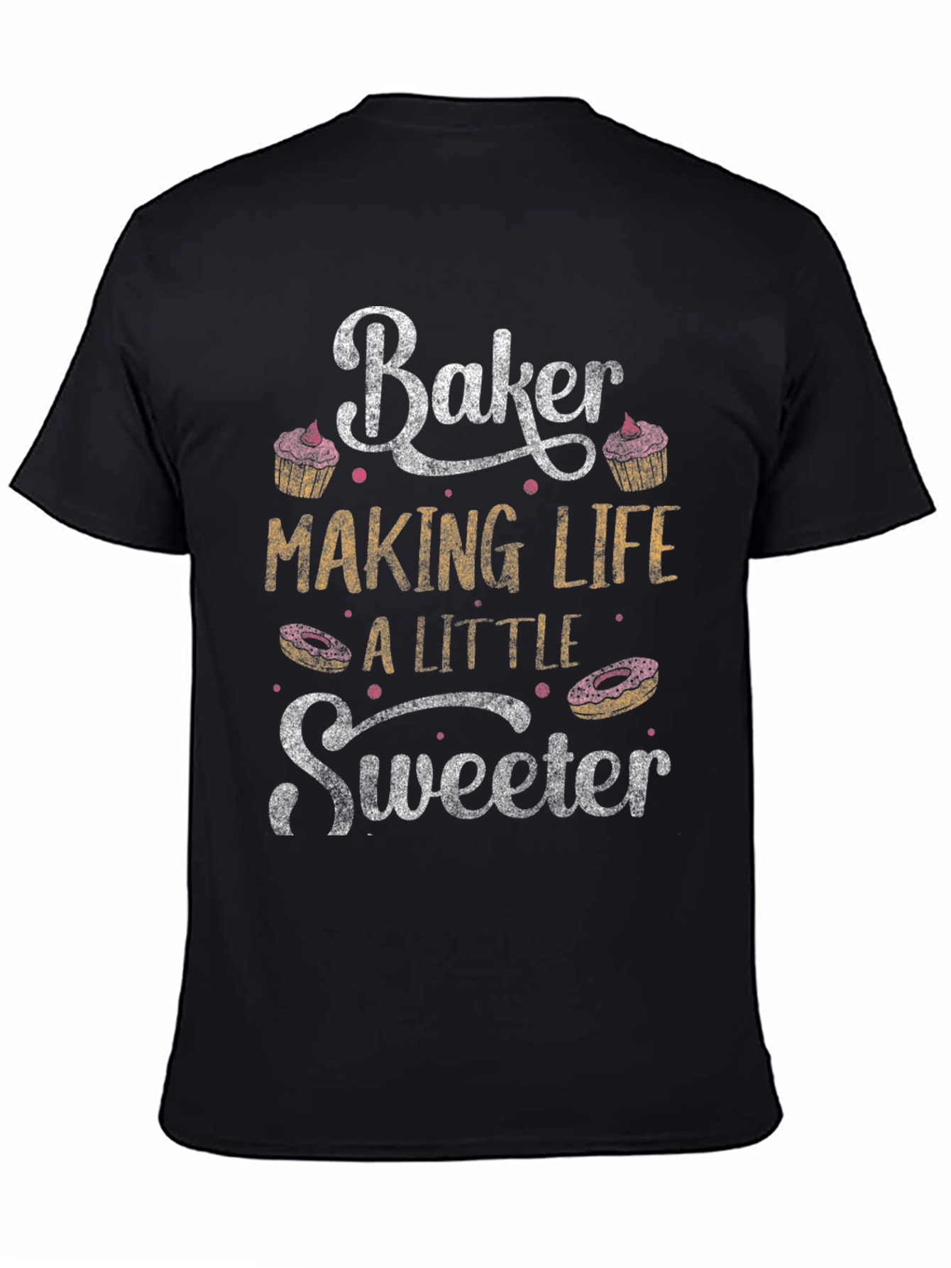 Baker Making Life Sweeter Graphic T-Shirt