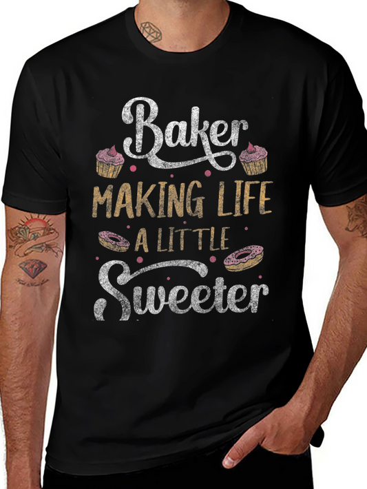 Baker Making Life Sweeter Graphic T-Shirt