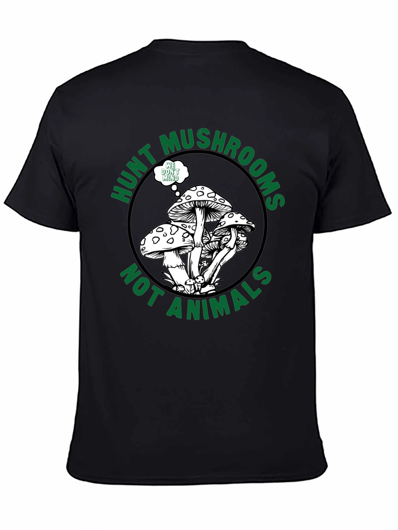 Hunt Mushrooms Not Animals Black T-Shirt