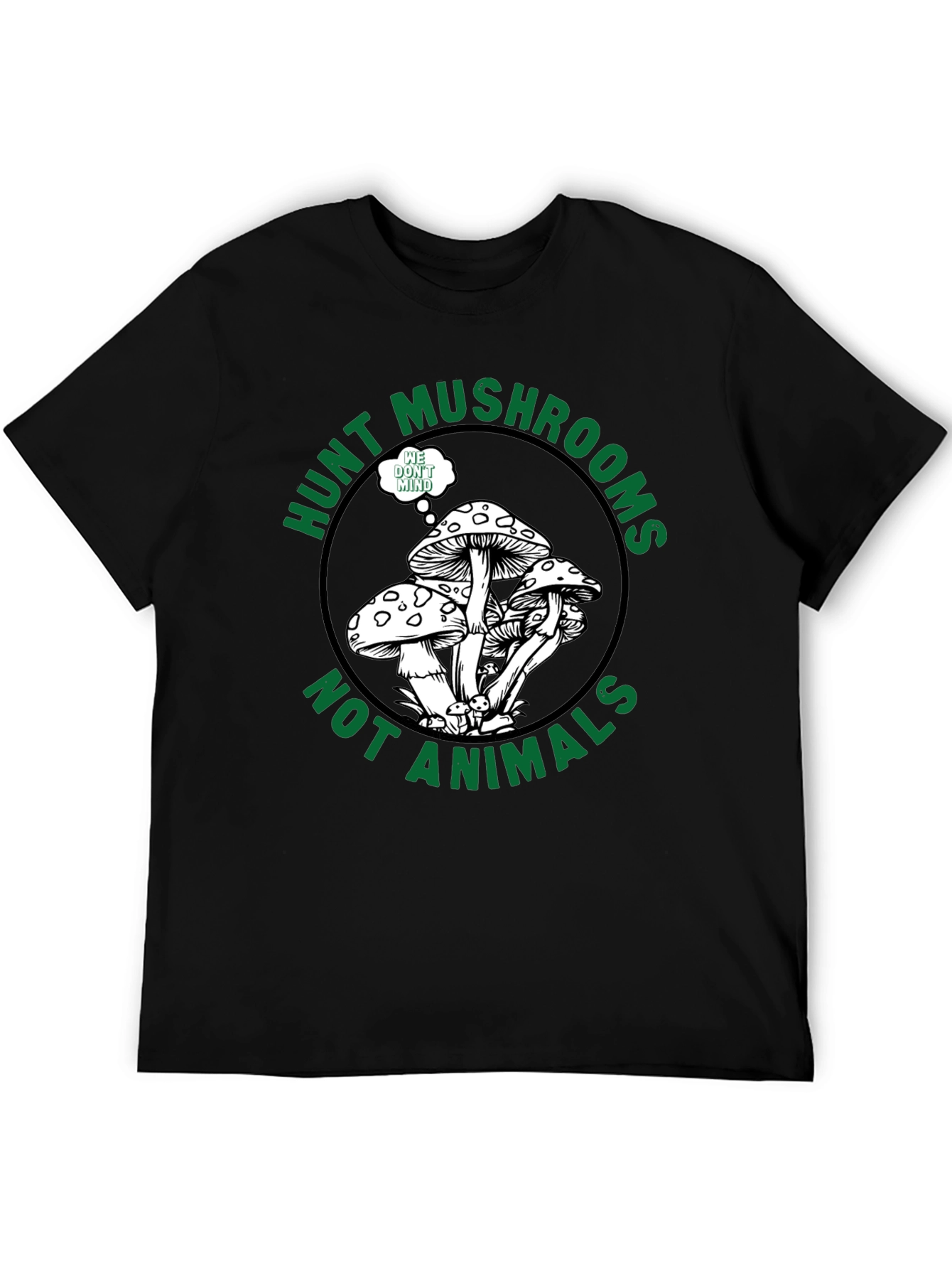 Hunt Mushrooms Not Animals Black T-Shirt