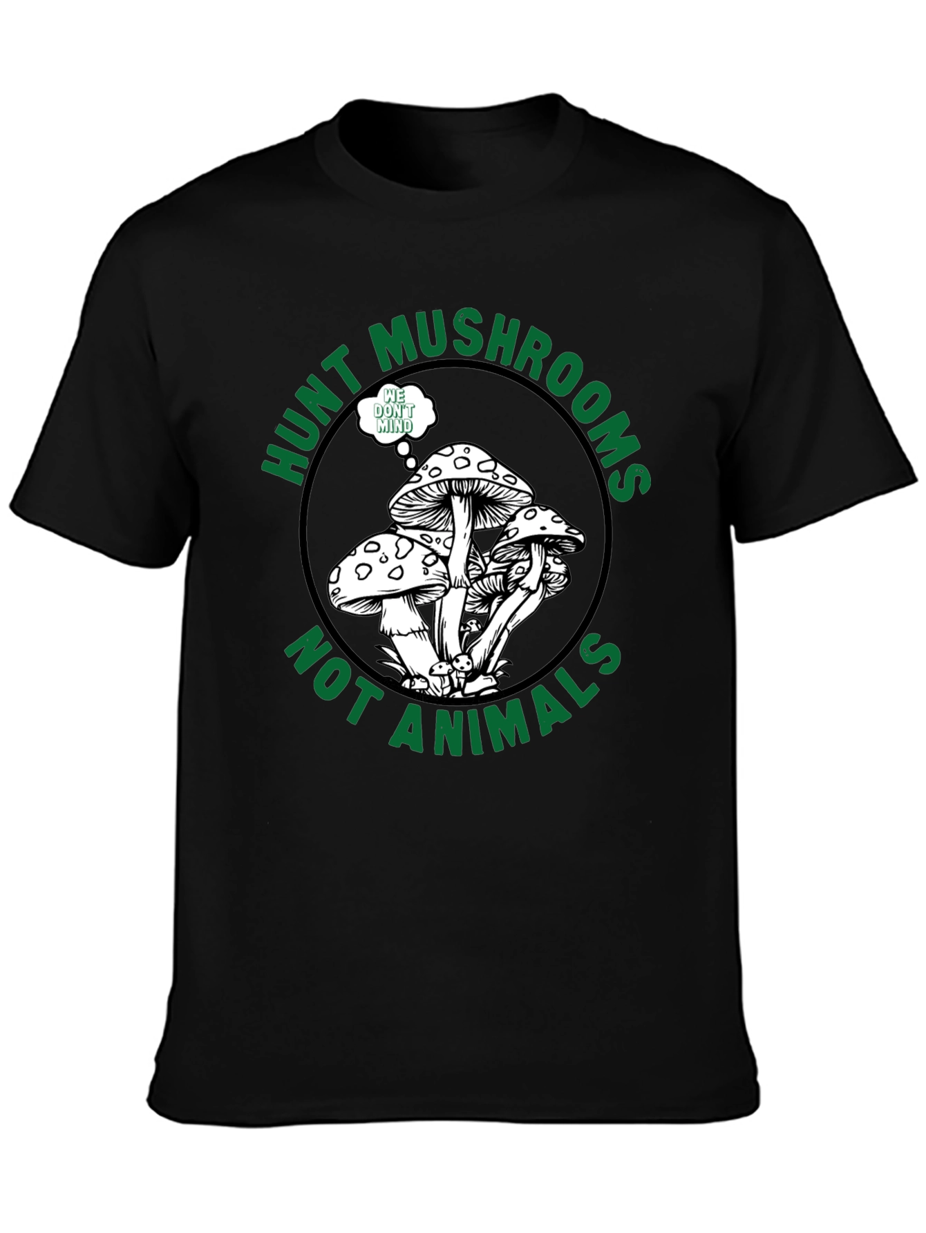 Hunt Mushrooms Not Animals Black T-Shirt