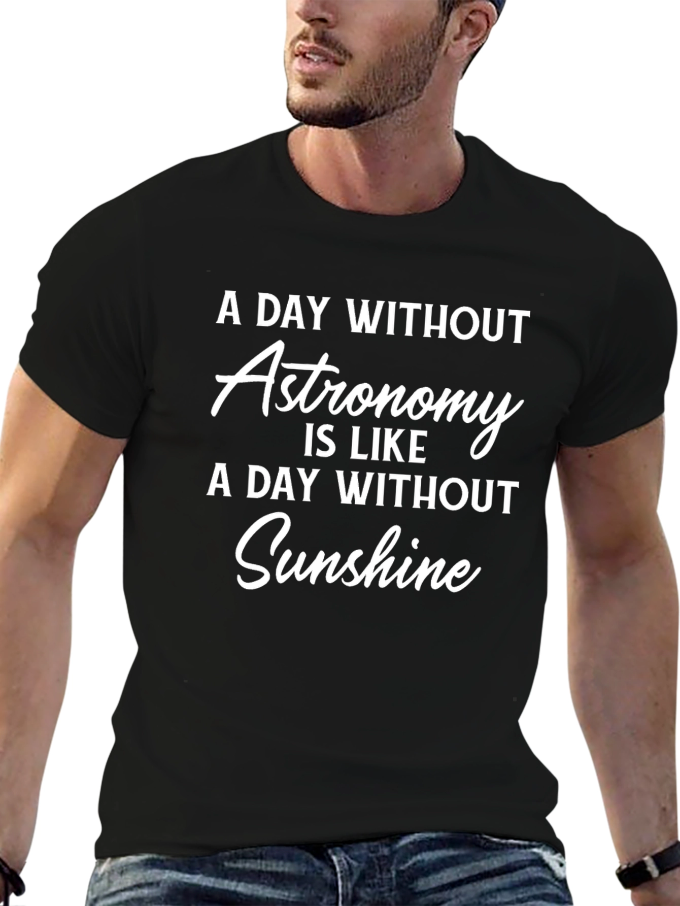 Astronomy Lover T-Shirt: Sunshine Day