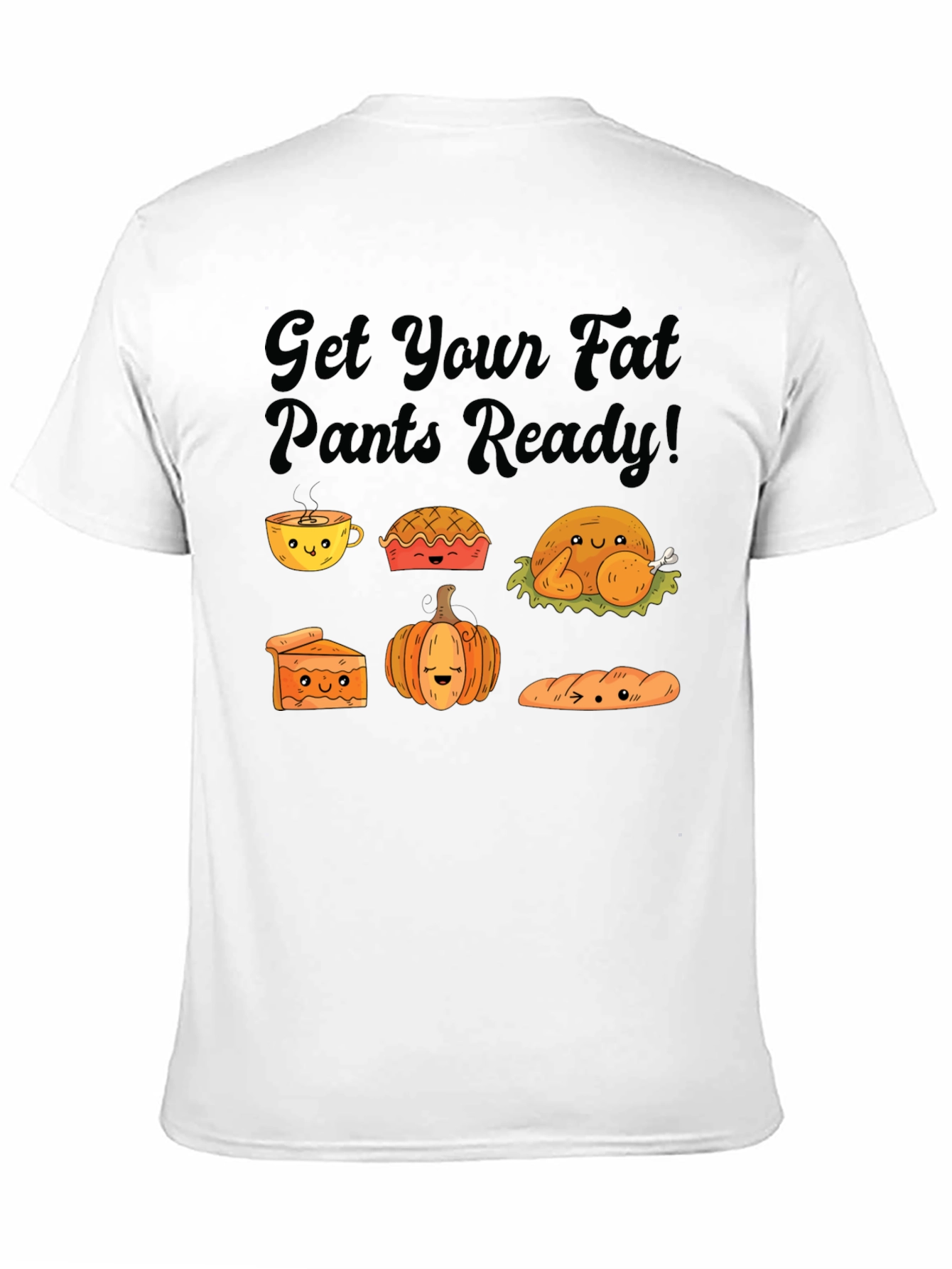 Get Your Fat Pants Ready Thanksgiving T-Shirt