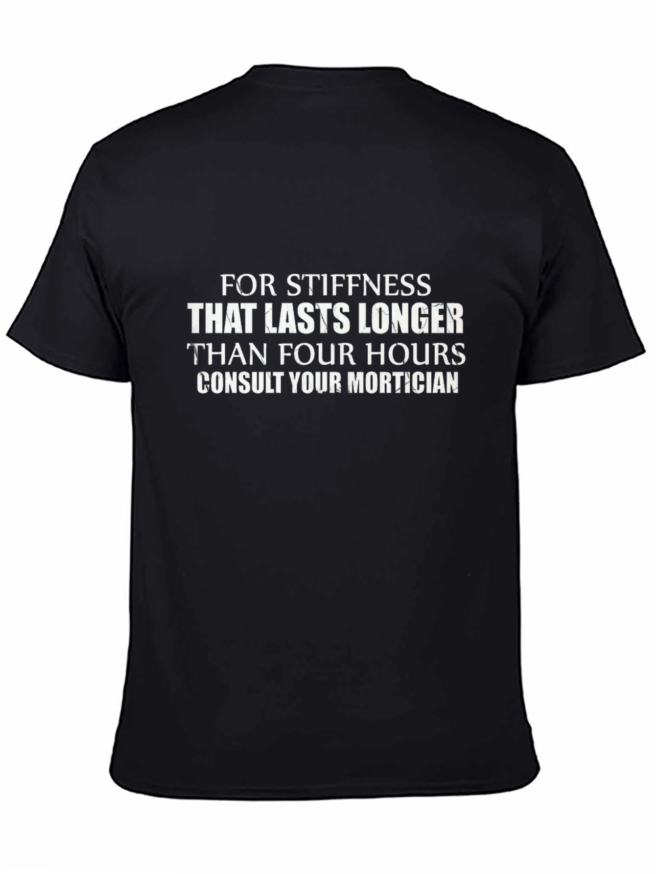 Stiffness Mortician Humor T-Shirt