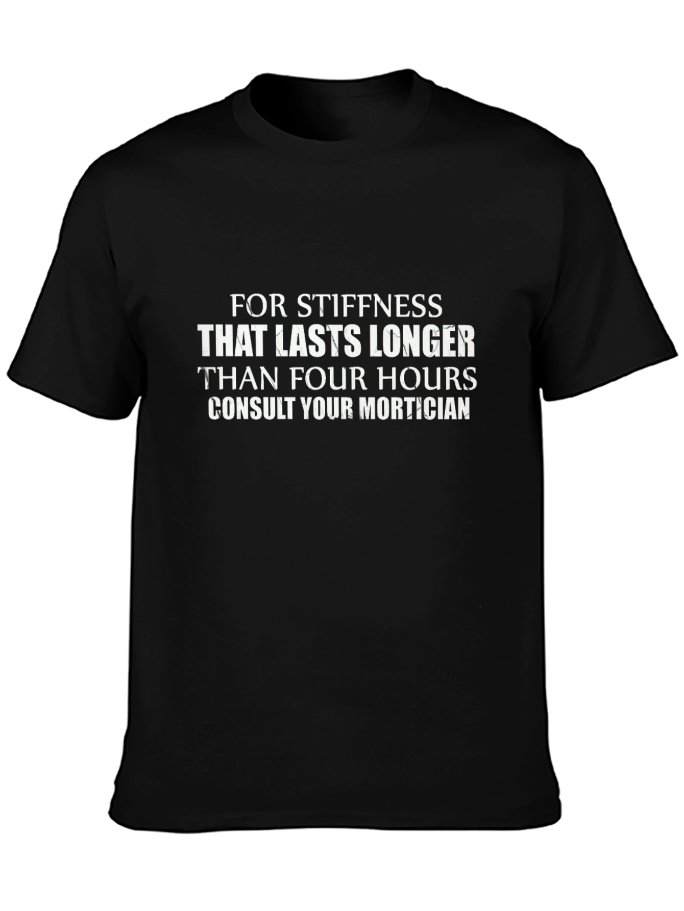 Stiffness Mortician Humor T-Shirt
