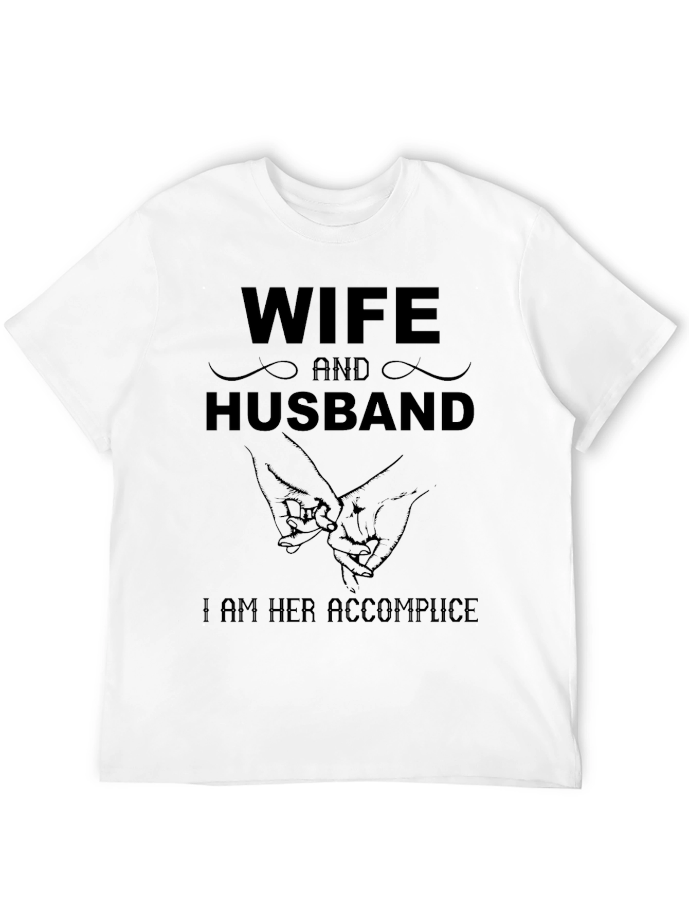 Wife and Husband Matching Tee: I am Her Accomplice