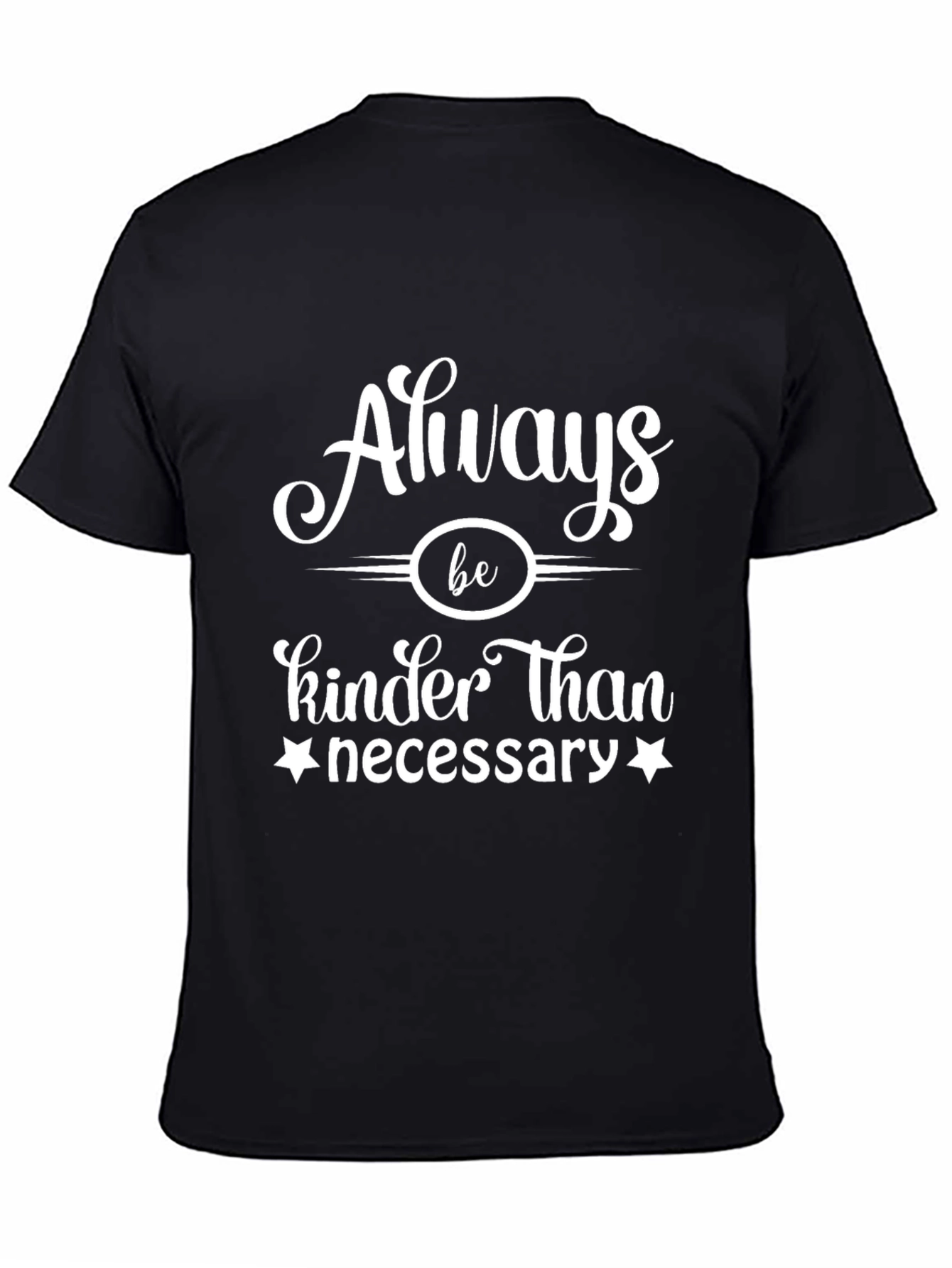Always Be Kinder Than Necessary Graphic Tee