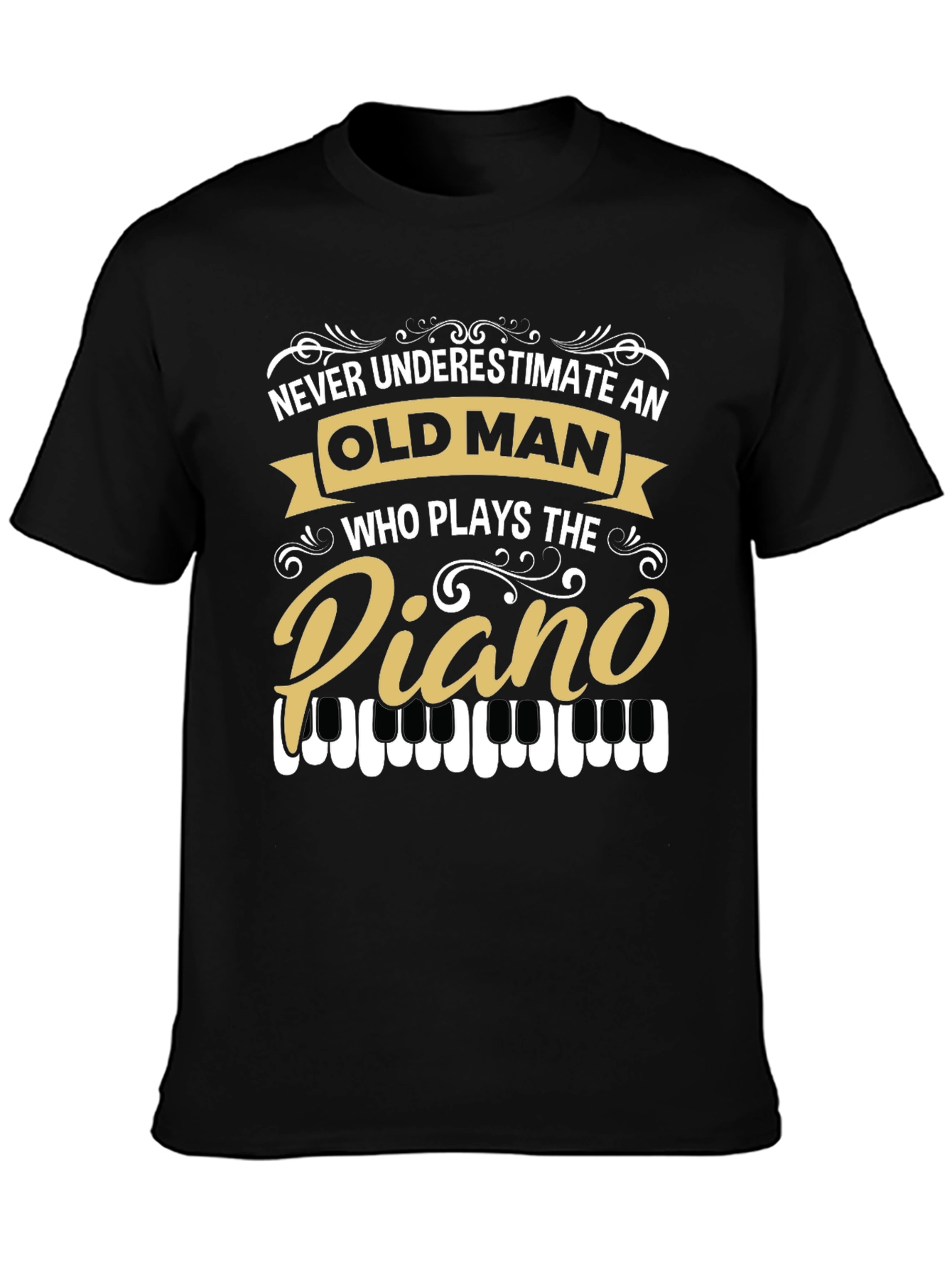 Piano Player Old Man T-Shirt - Never Underestimate!