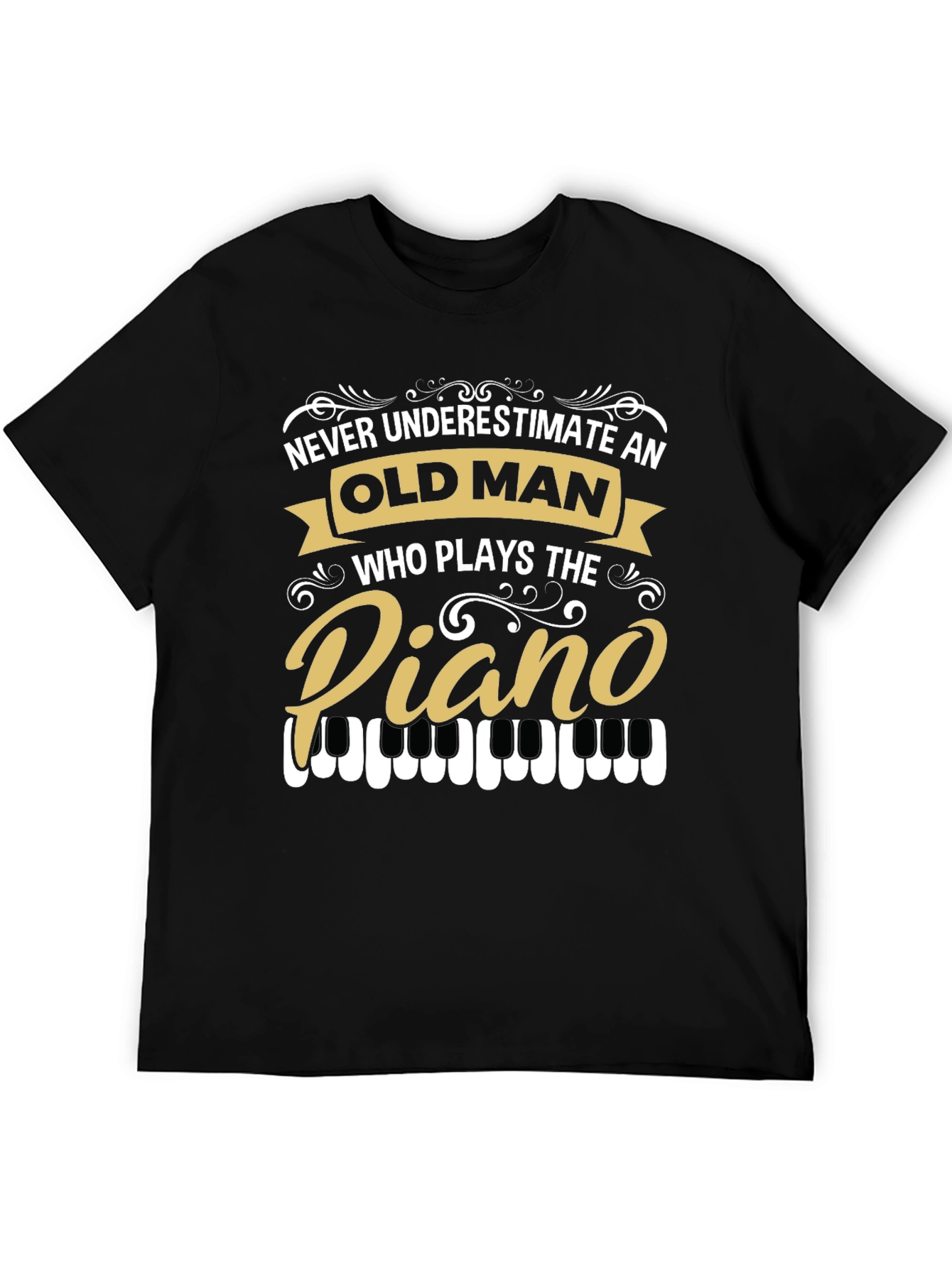 Piano Player Old Man T-Shirt - Never Underestimate!