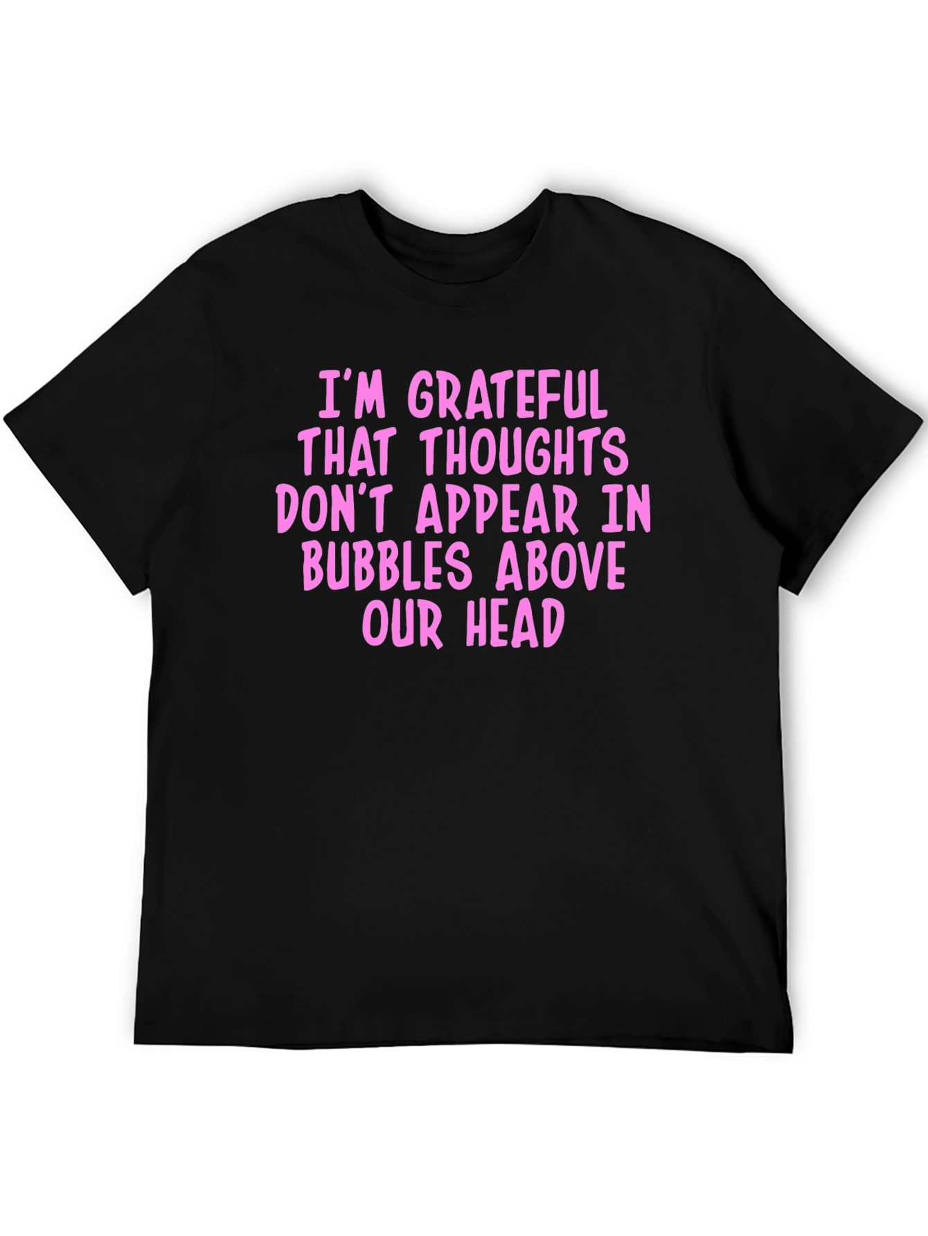 Grateful Thoughts T-Shirt - Funny Novelty Tee