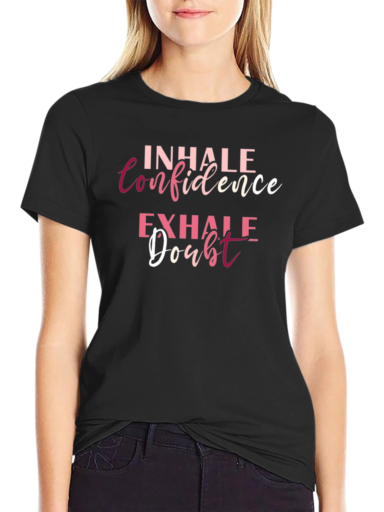 Inhale Confidence Exhale Doubt T-Shirt