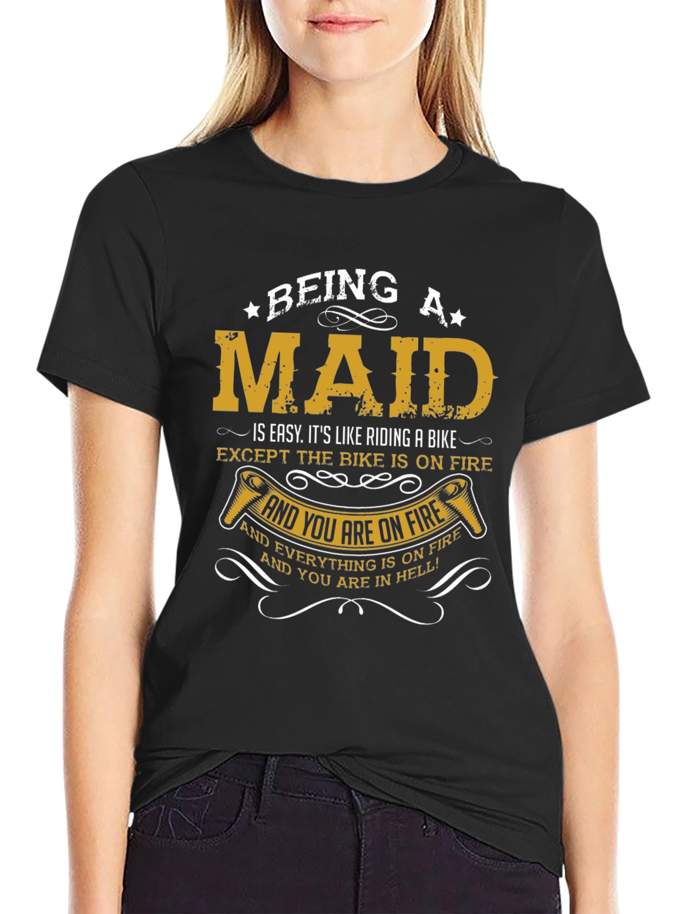 Being a Maid T-Shirt - Funny Maid Life Tee