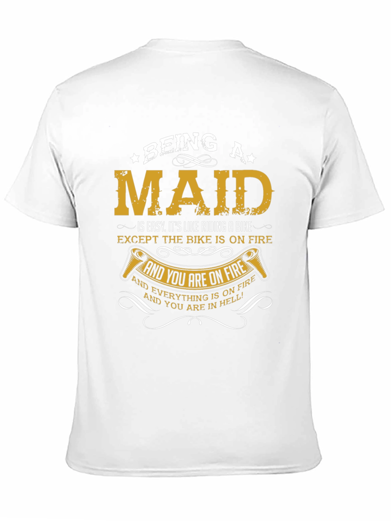 Being a Maid T-Shirt - Funny Maid Life Tee