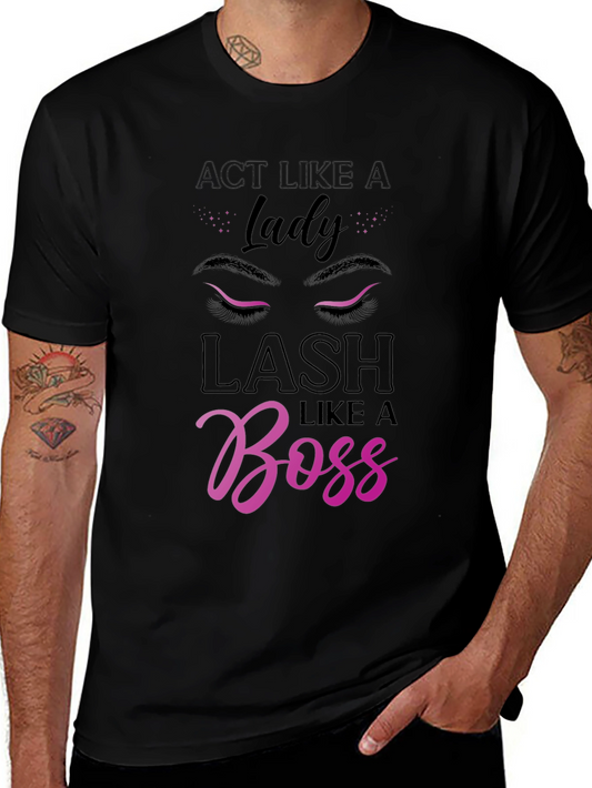 Act Like a Lady Lash Like a Boss Graphic Tee