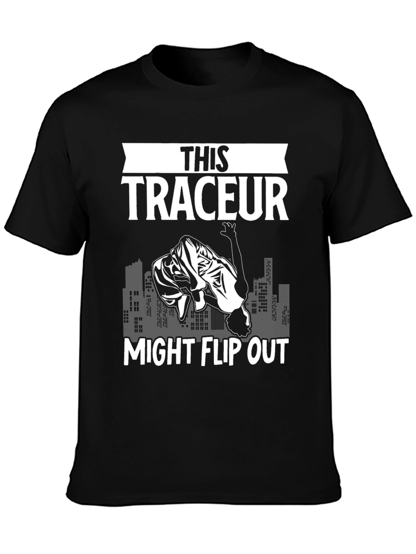 This Traceur Might Flip Out T-Shirt Parkour