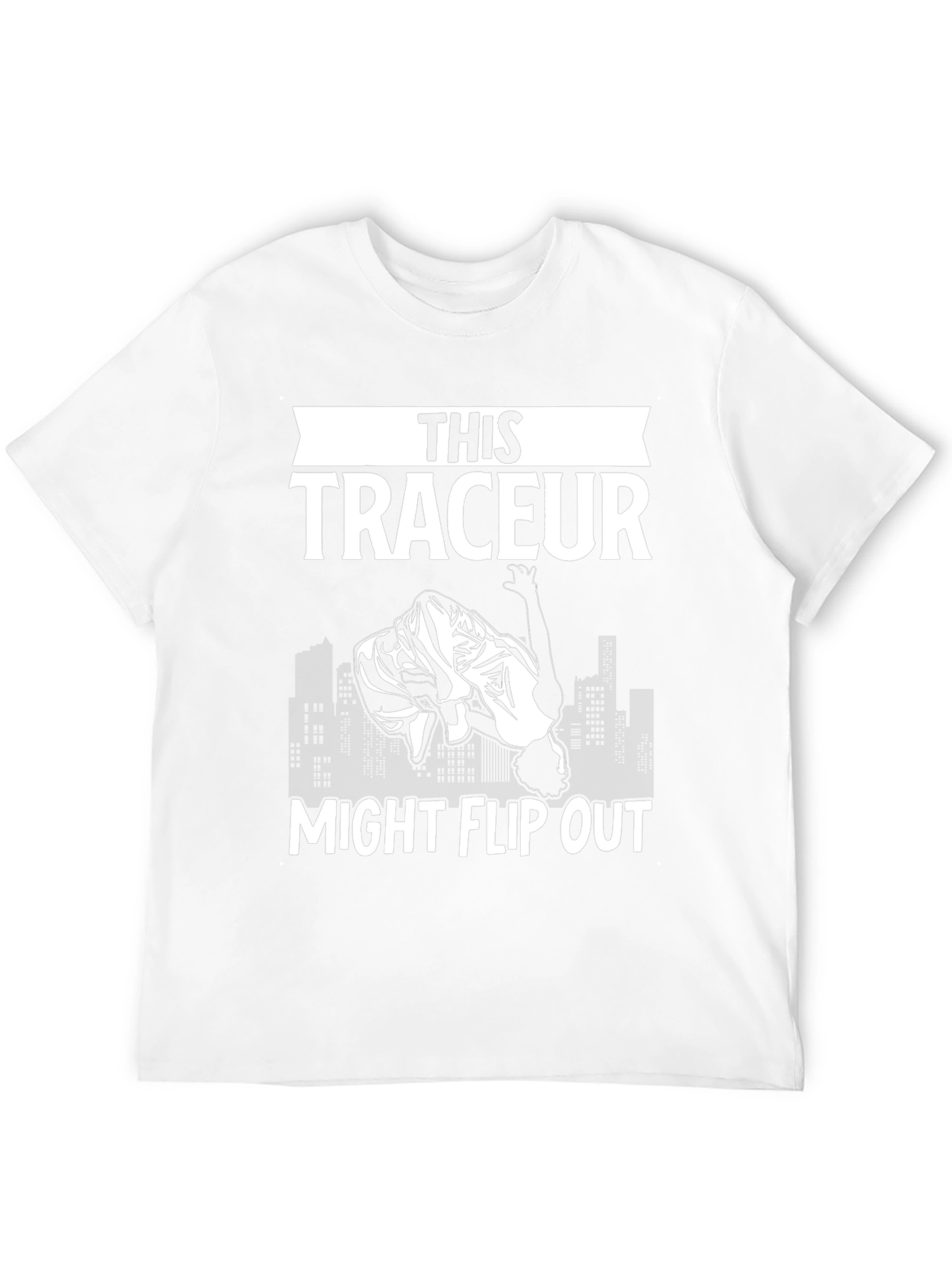 This Traceur Might Flip Out T-Shirt Parkour