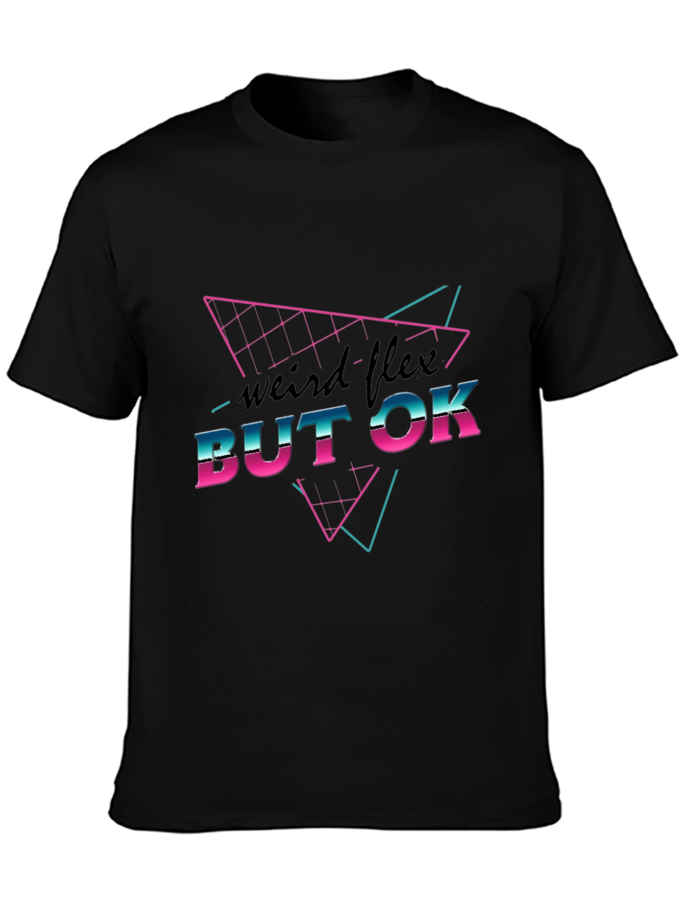 Weird Flex But OK Graphic T-Shirt