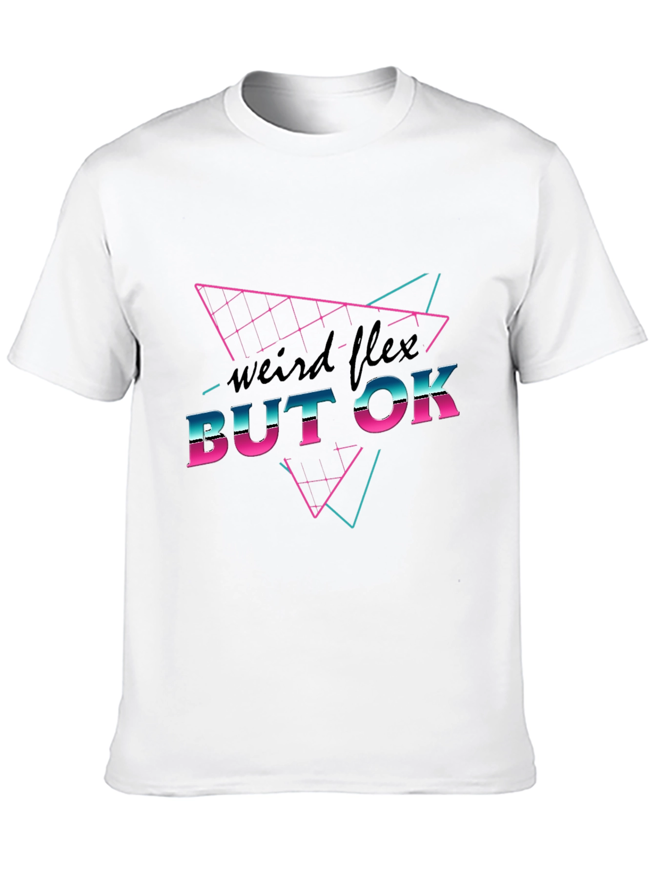 Weird Flex But OK Graphic T-Shirt