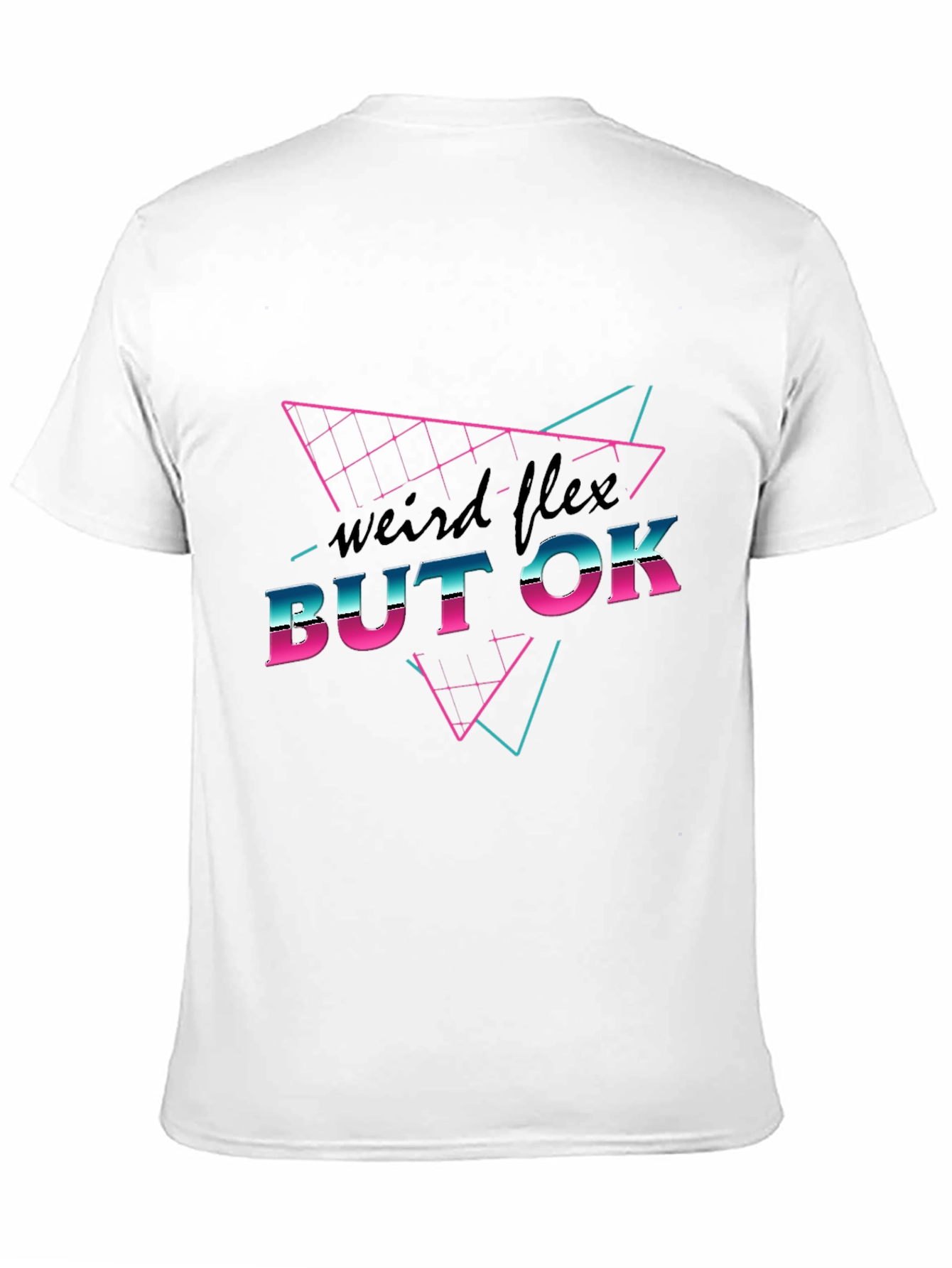 Weird Flex But OK Graphic T-Shirt