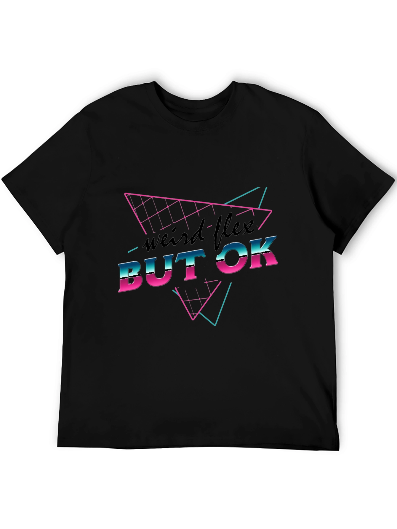 Weird Flex But OK Graphic T-Shirt