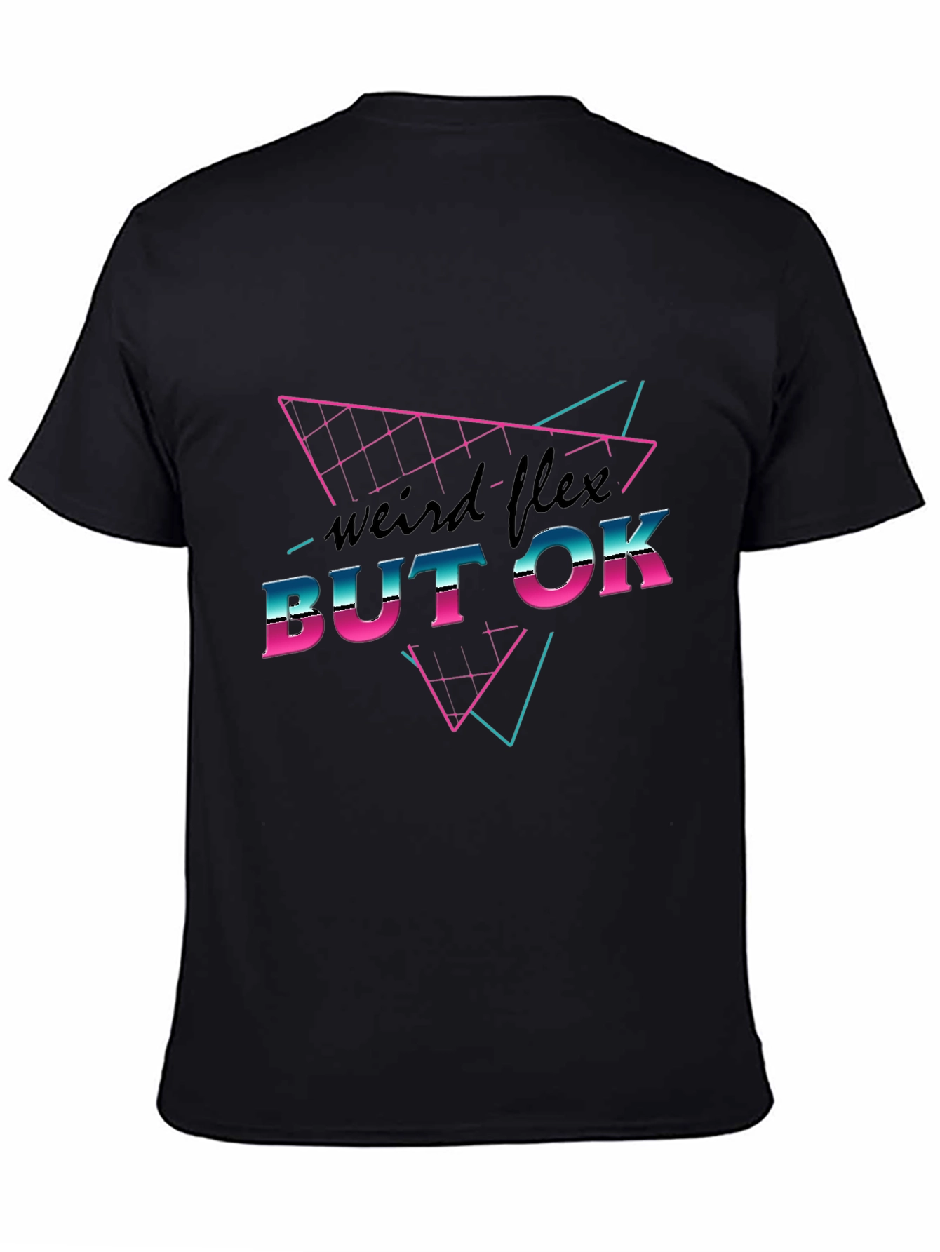 Weird Flex But OK Graphic T-Shirt