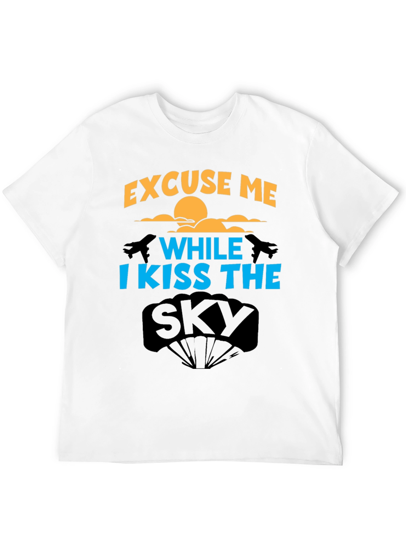 Excuse Me While I Kiss the Sky T-Shirt
