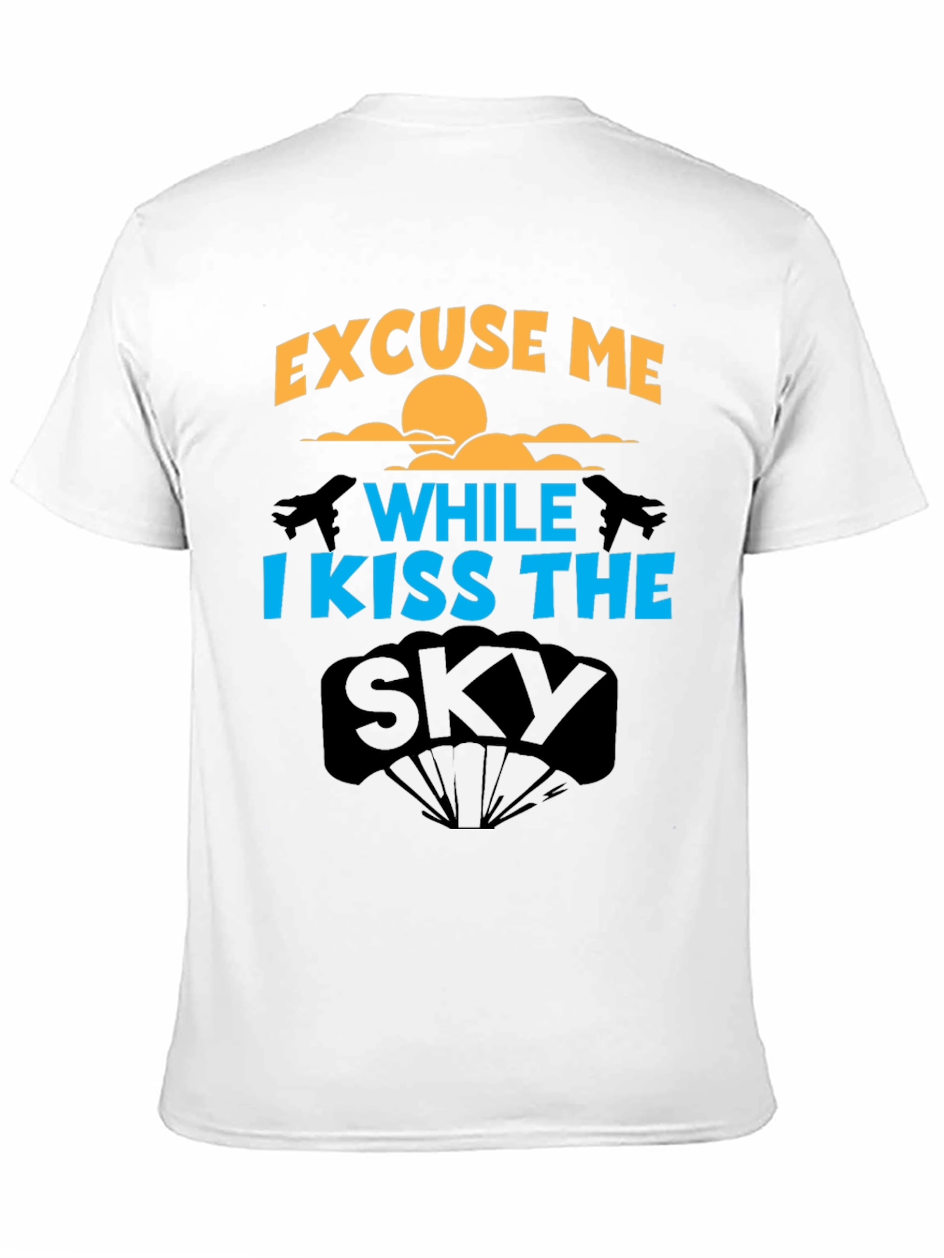 Excuse Me While I Kiss the Sky T-Shirt