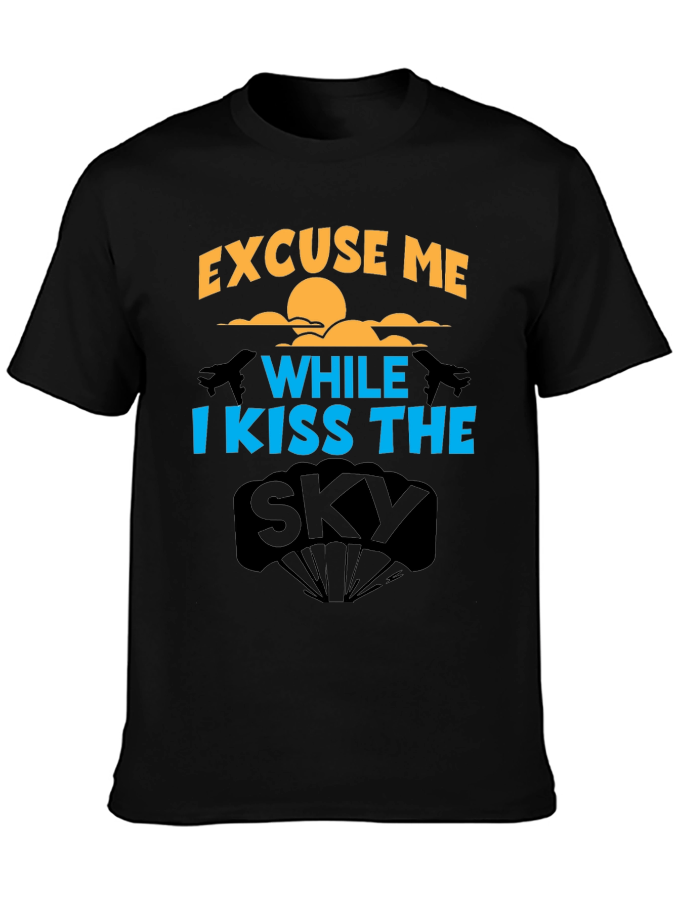 Excuse Me While I Kiss the Sky T-Shirt