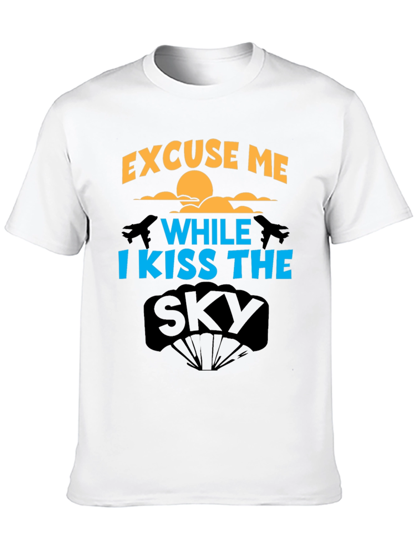 Excuse Me While I Kiss the Sky T-Shirt