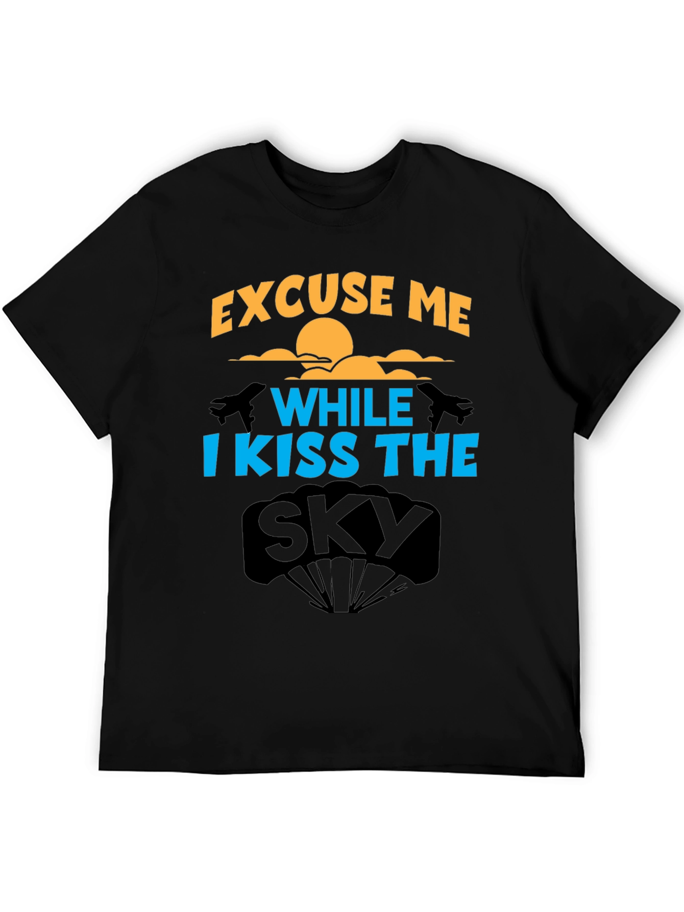 Excuse Me While I Kiss the Sky T-Shirt