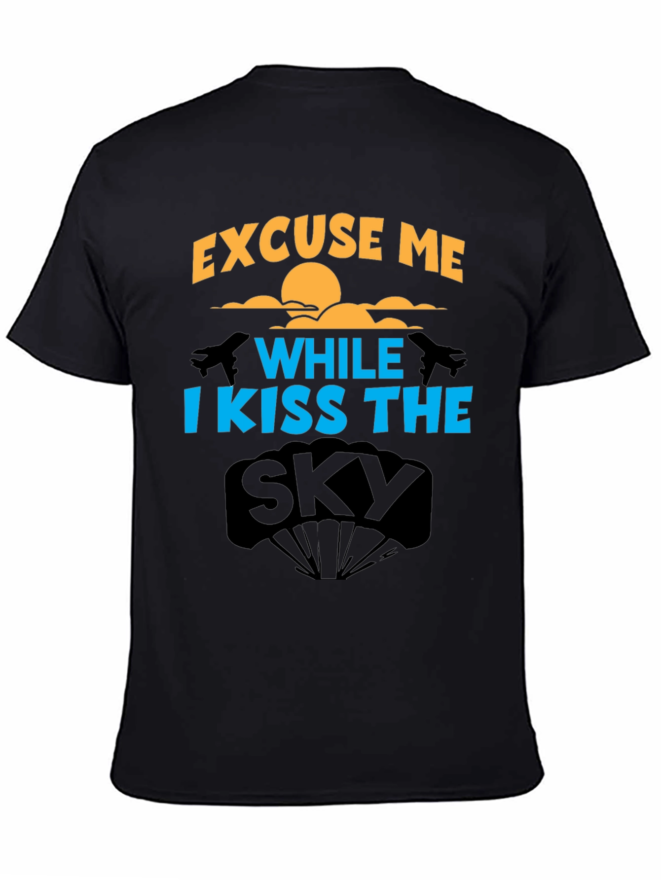 Excuse Me While I Kiss the Sky T-Shirt