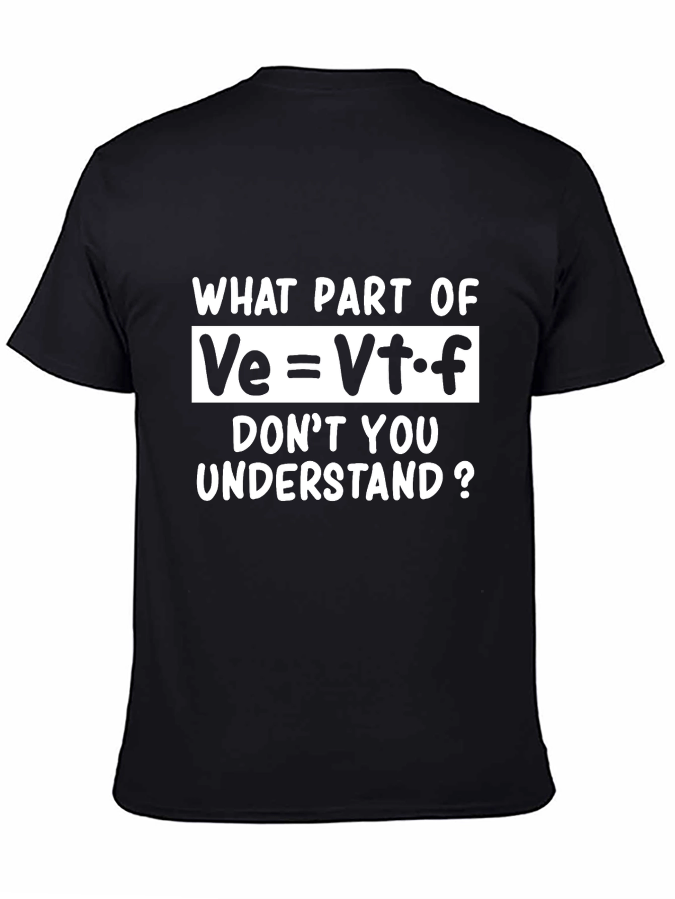 Funny Math Equation T-Shirt - Ve=Vt*f