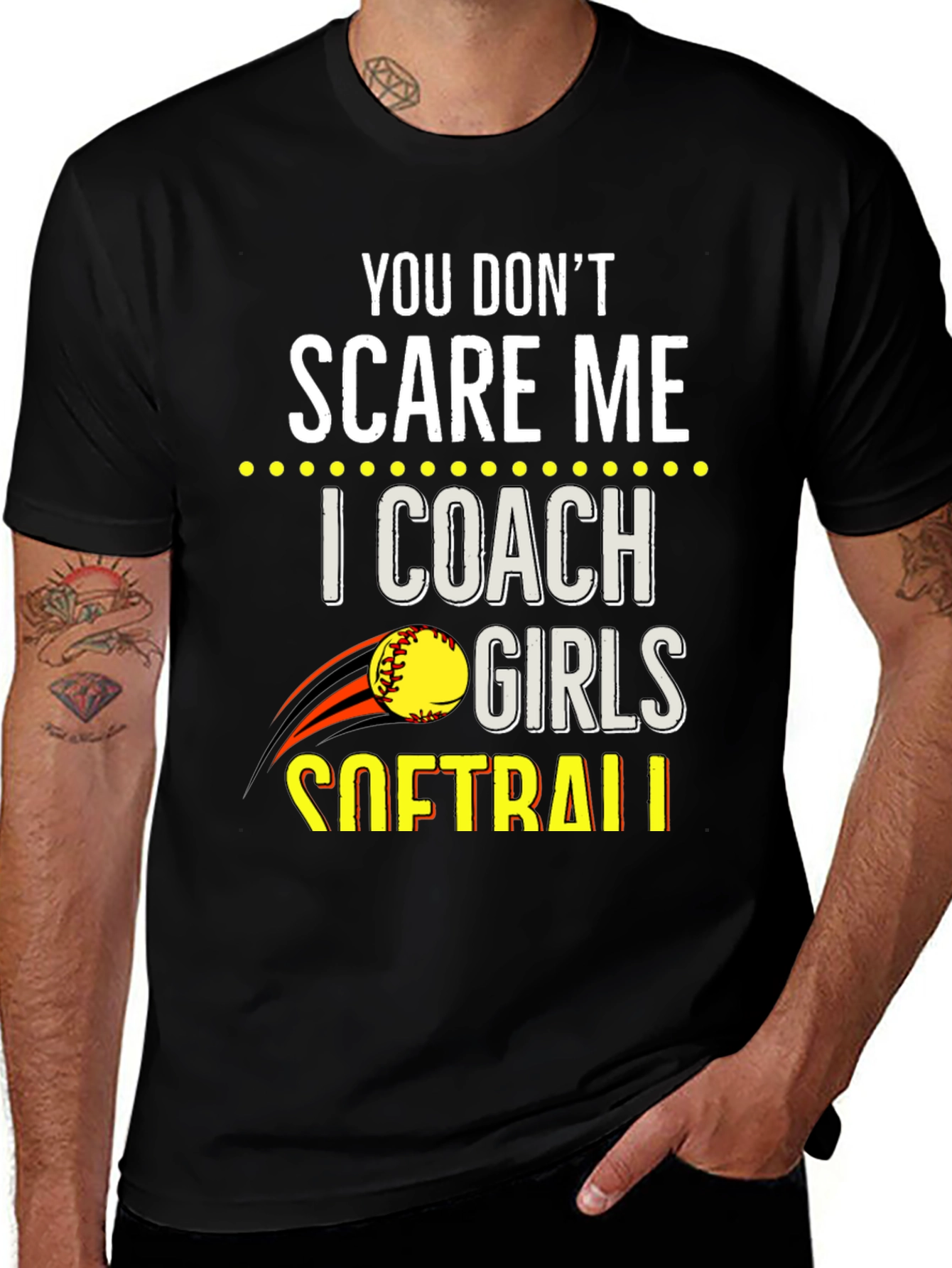You Dont Scare Me Softball Coach T-Shirt