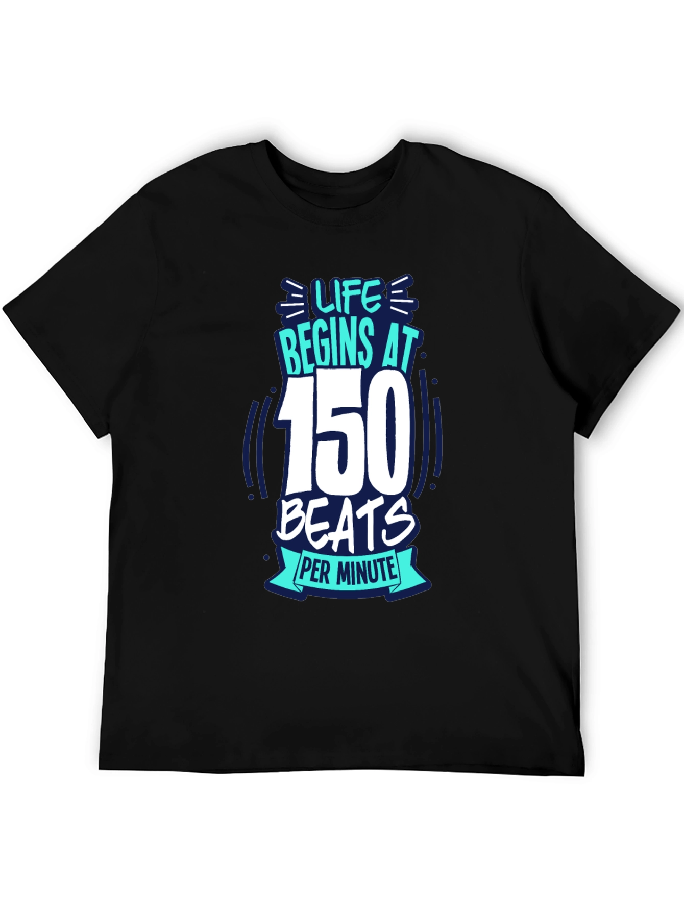 Life Begins at 150 BPM Graphic Tee