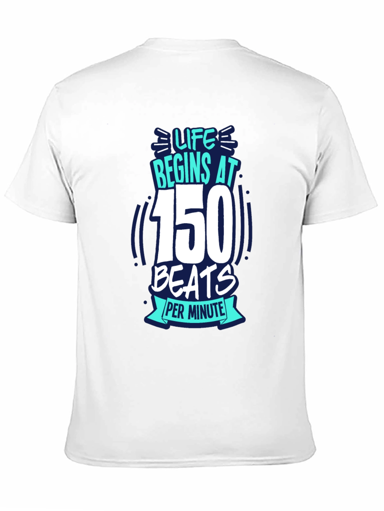 Life Begins at 150 BPM Graphic Tee